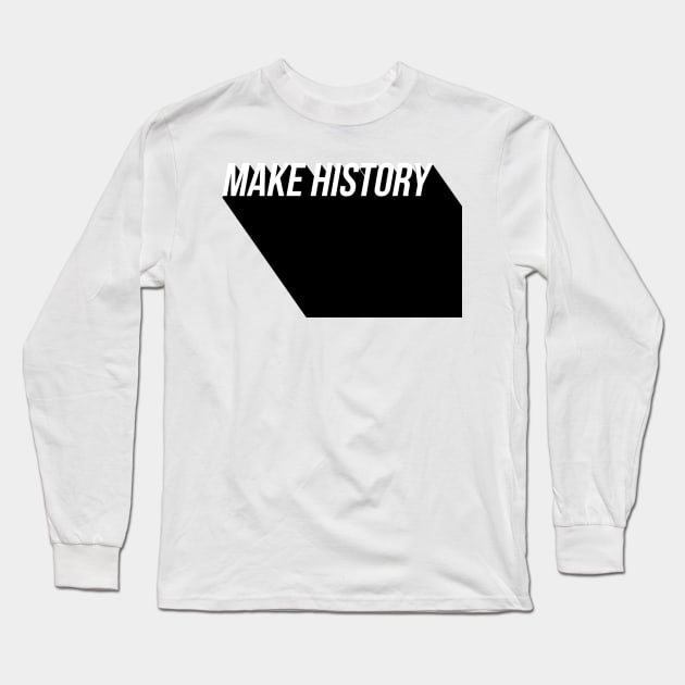 make history Long Sleeve T-Shirt by GMAT